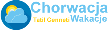 Tatil Cenneti - Chorwacja Wakacje