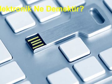 Elektronik Ne Demektir?